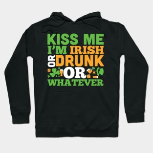 Kiss me i m drunk or irish or whatever (white) Hoodie